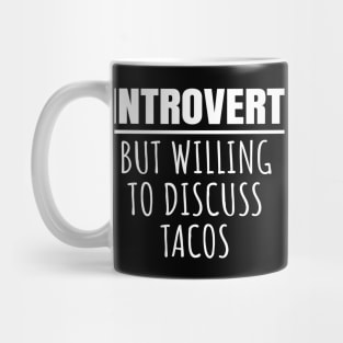 Introvert But Willing To Discuss Tacos Mug